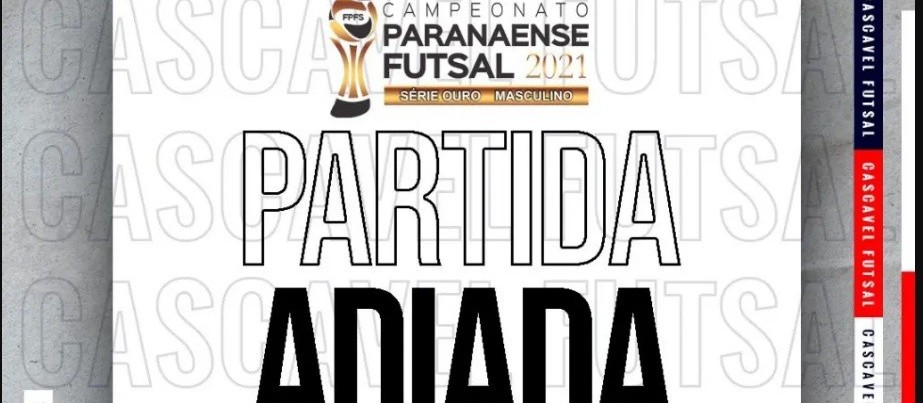 Jogo entre Cascavel Futsal e Foz Cataratas pelo Paranaense é adiado